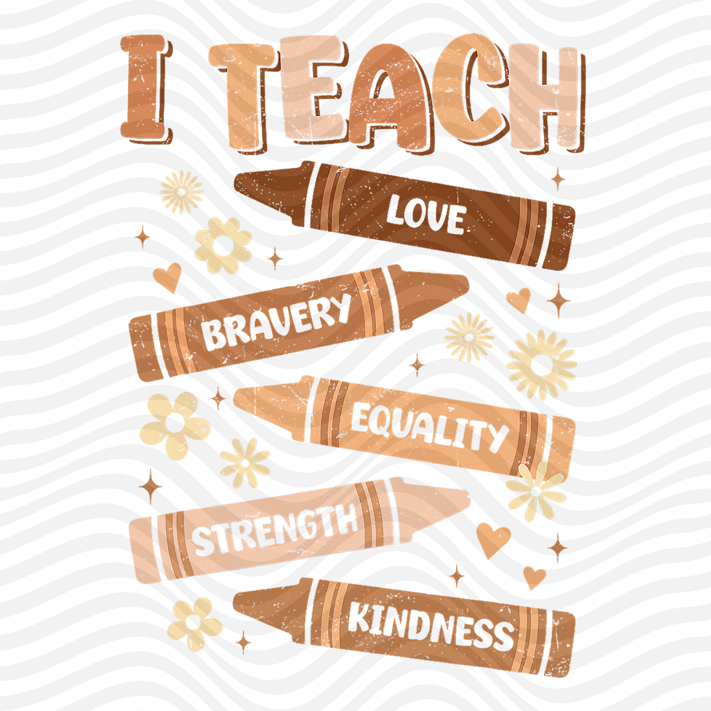 I Teach Love, Bravery, Equality, Strength & Kindness