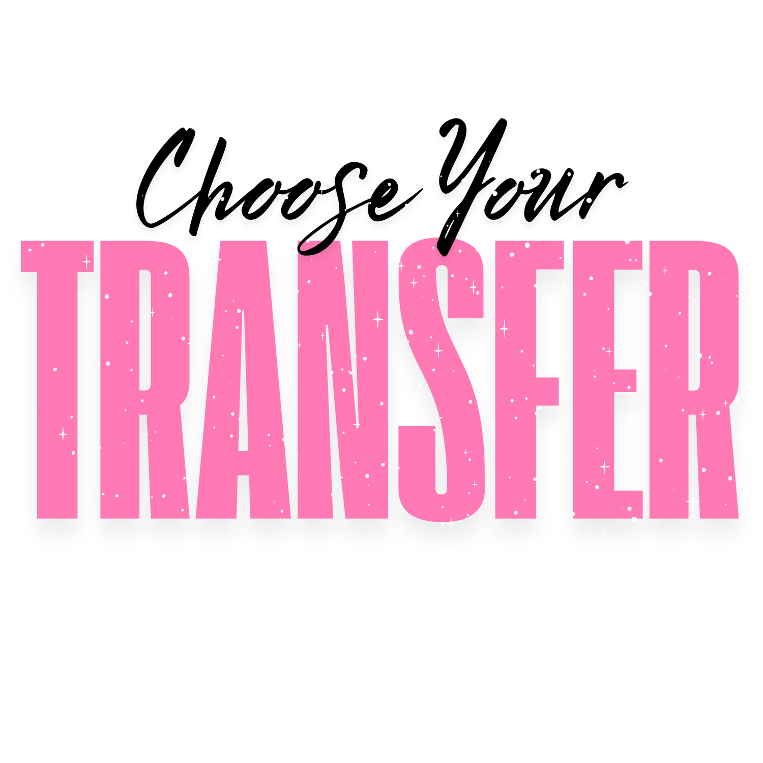 Choose Your Transfer