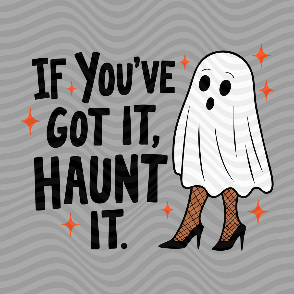 If You've Got It, Haunt It