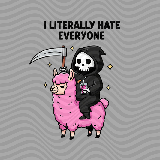 I Literally Hate Everyone