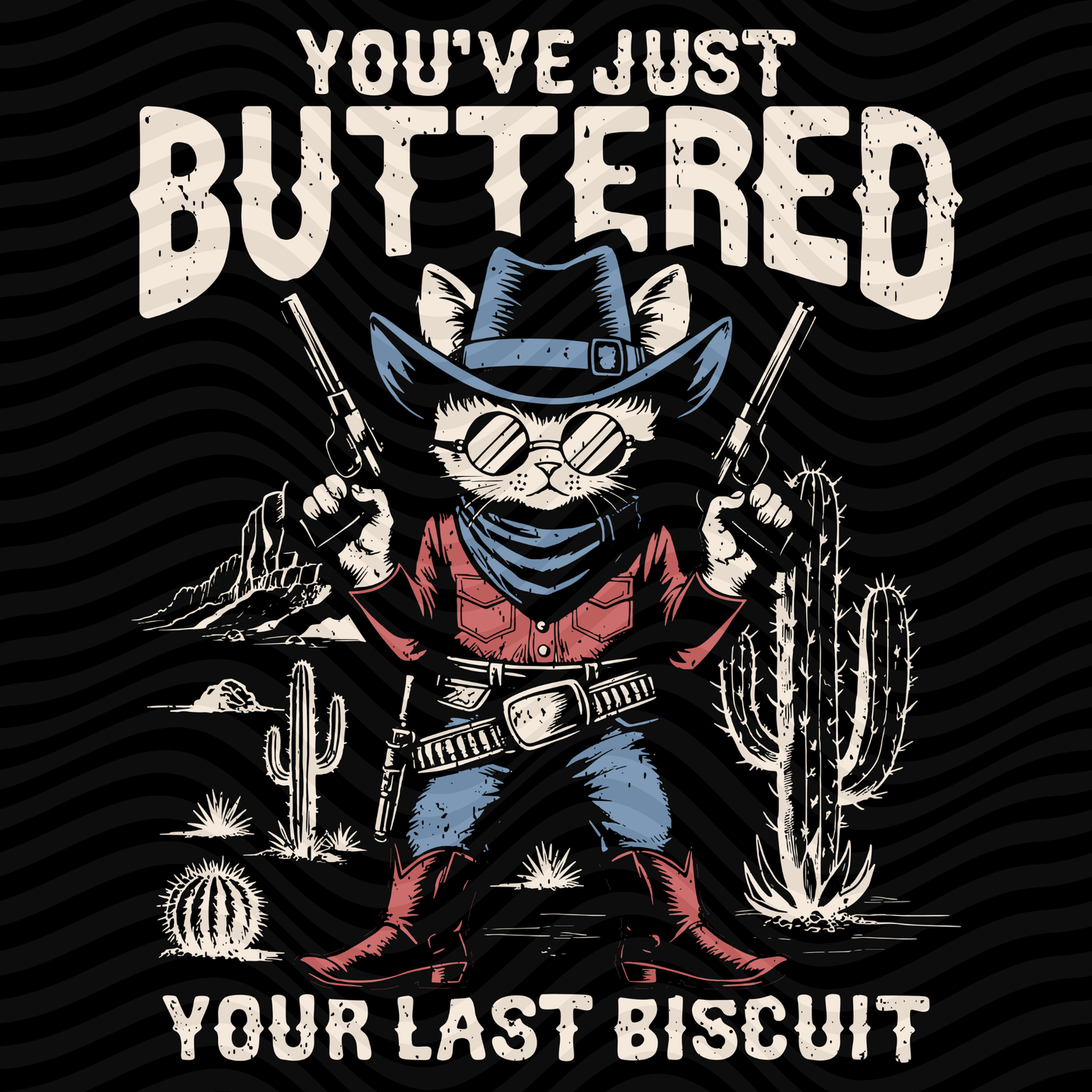You've Just Buttered Your Last Biscuit (Off White)