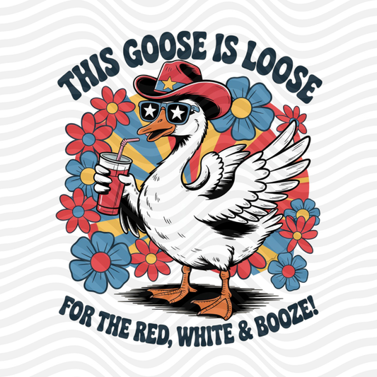The Goose Is Loose For The Red, White & Booze!