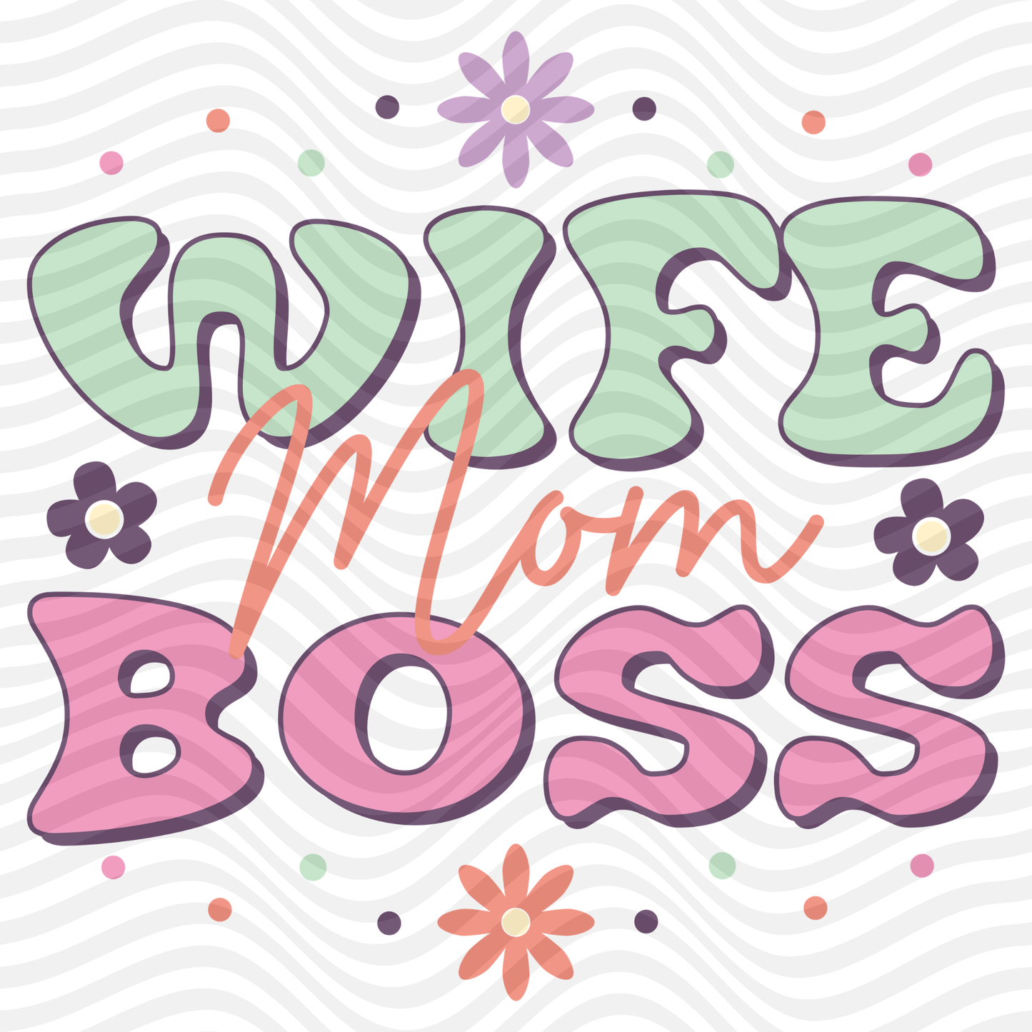 Wife, Mom, Boss
