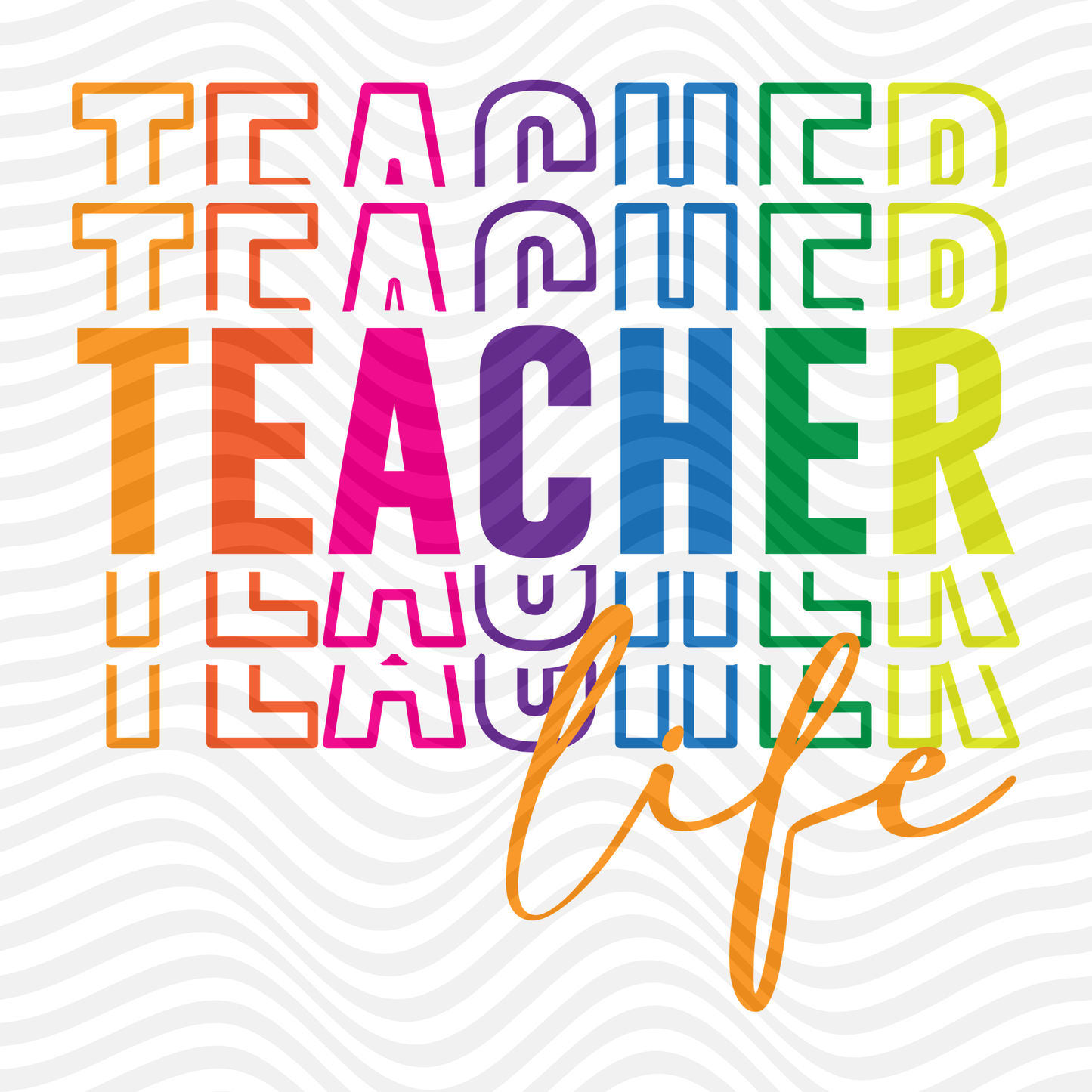 Teacher Life (Rainbow)