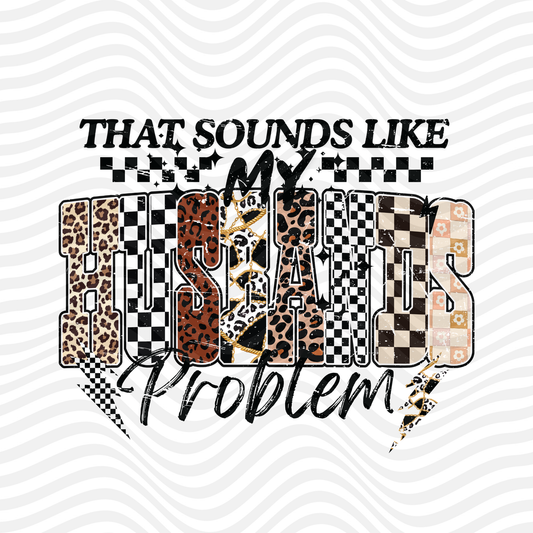 That Sounds Like My Husband's Problem (Checkered)