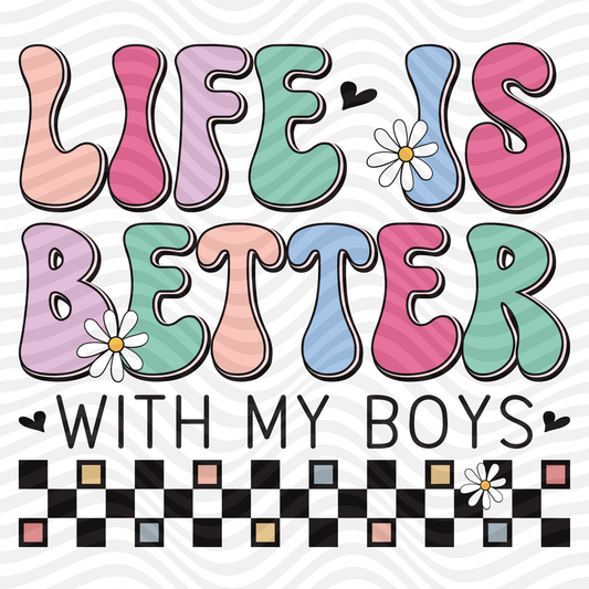 Life Is Better With My Boys