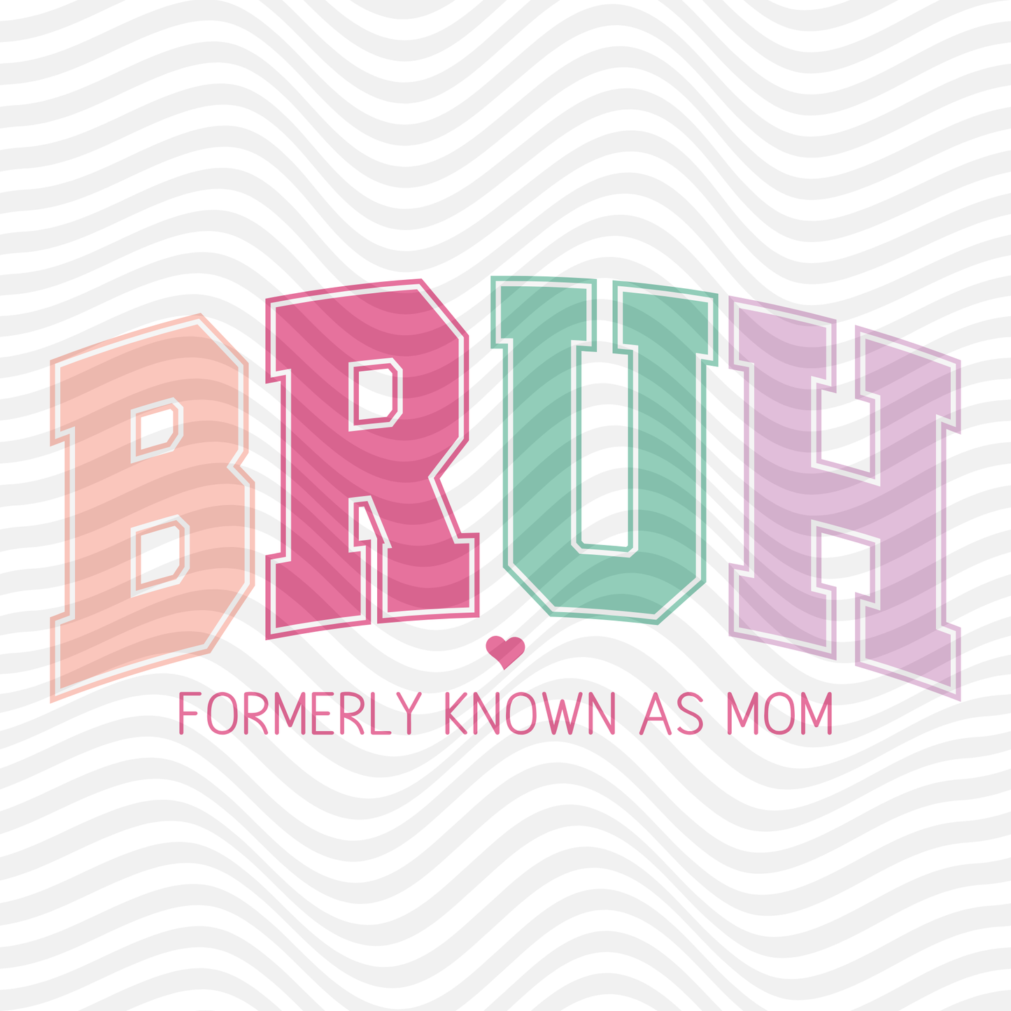 Bruh Formerly Known As Mom