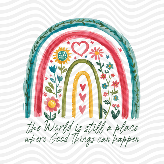 The World Is Still A Place Where Good Things Can Happen