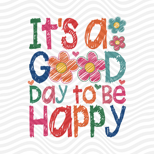 It's A Good Day To Be Happy