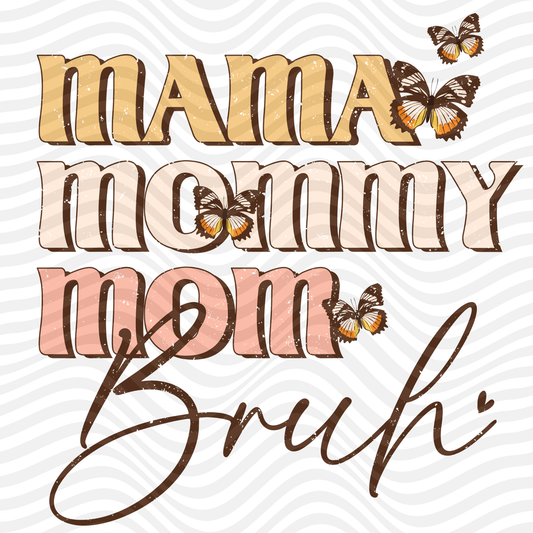 Mama, Mommy, Mom, Bruh (Cracked)