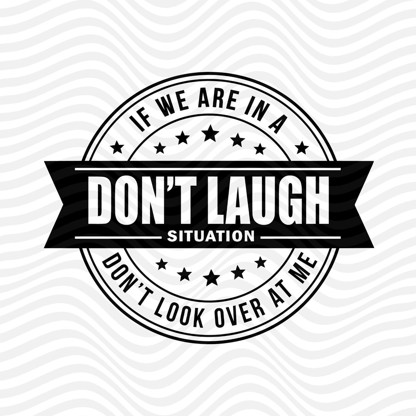If We Are In A Don't Laugh Situation, Don't Look Over At Me