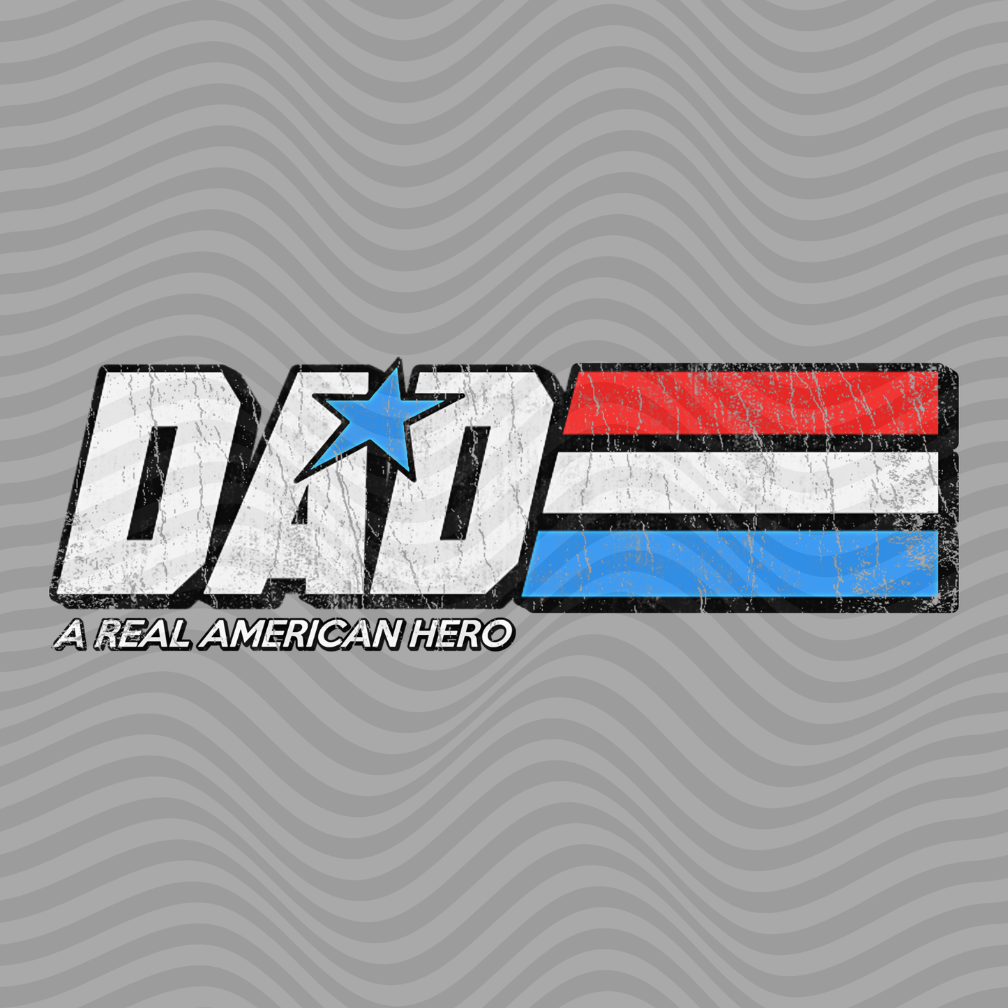 Dad, A Real American Hero