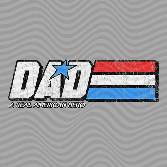 Dad, A Real American Hero