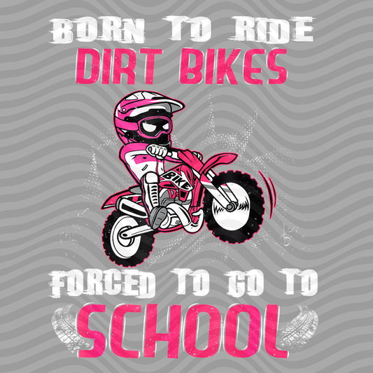 Born To Ride Dirt Bikes, Forced To Go To School