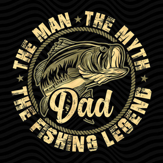 Dad, The Man, The Myth, The Fishing Legend
