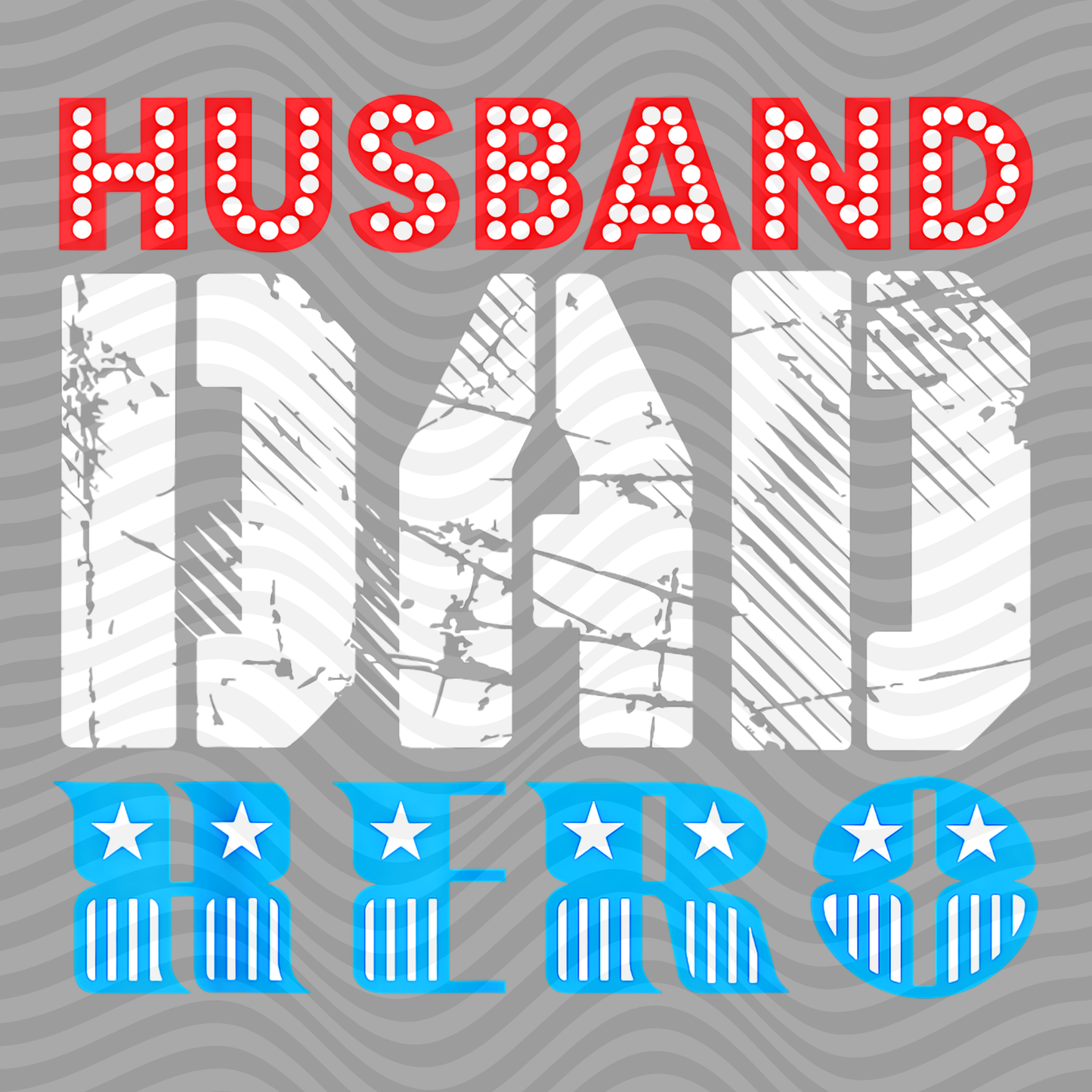 Husband, Dad, Hero