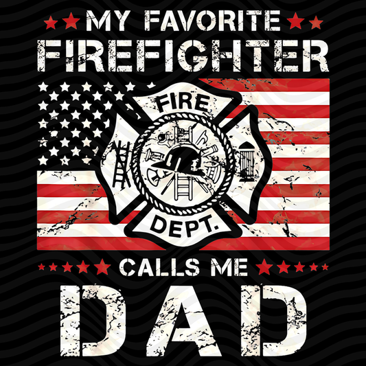 My Favorite Firefighter Calls Me Dad