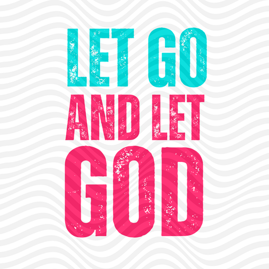 Let Go And Let God