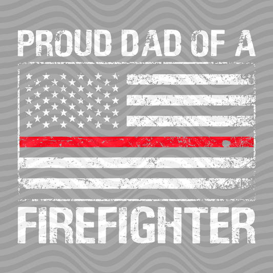 Proud Dad Of A Firefighter