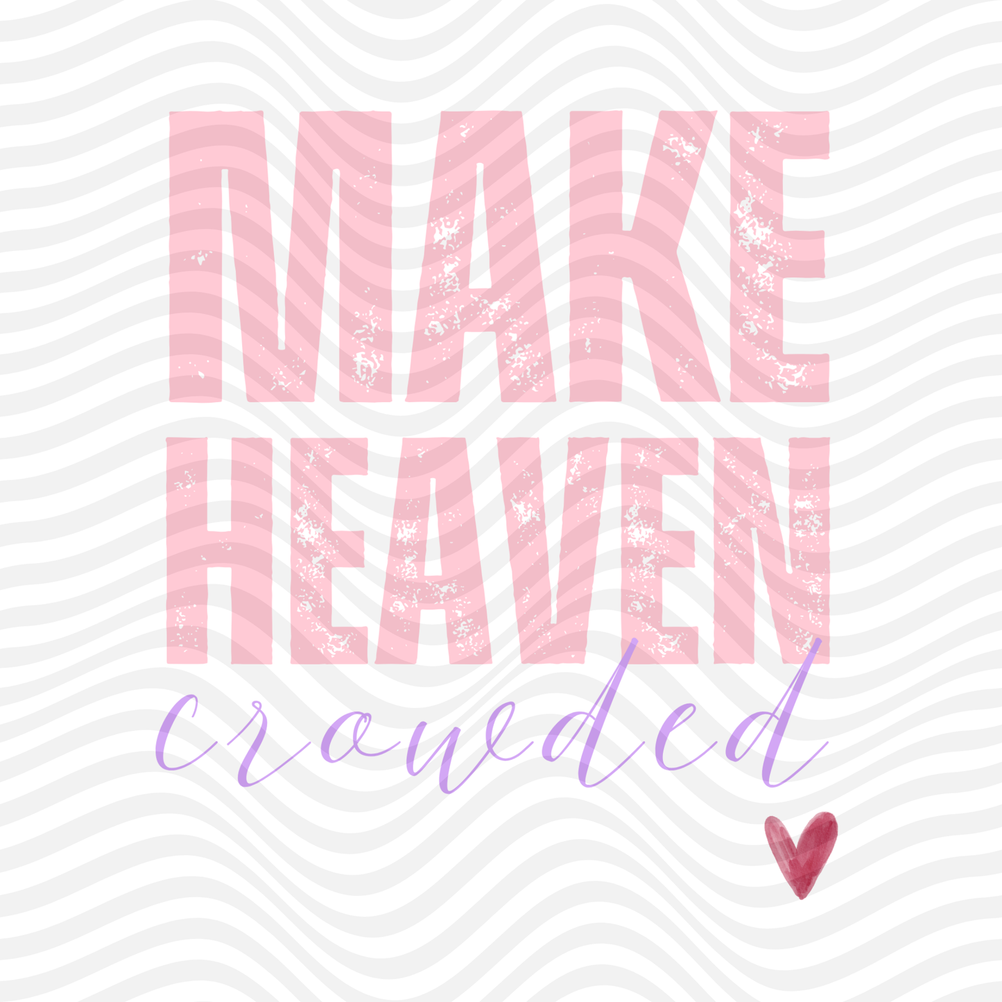 Make Heaven Crowded