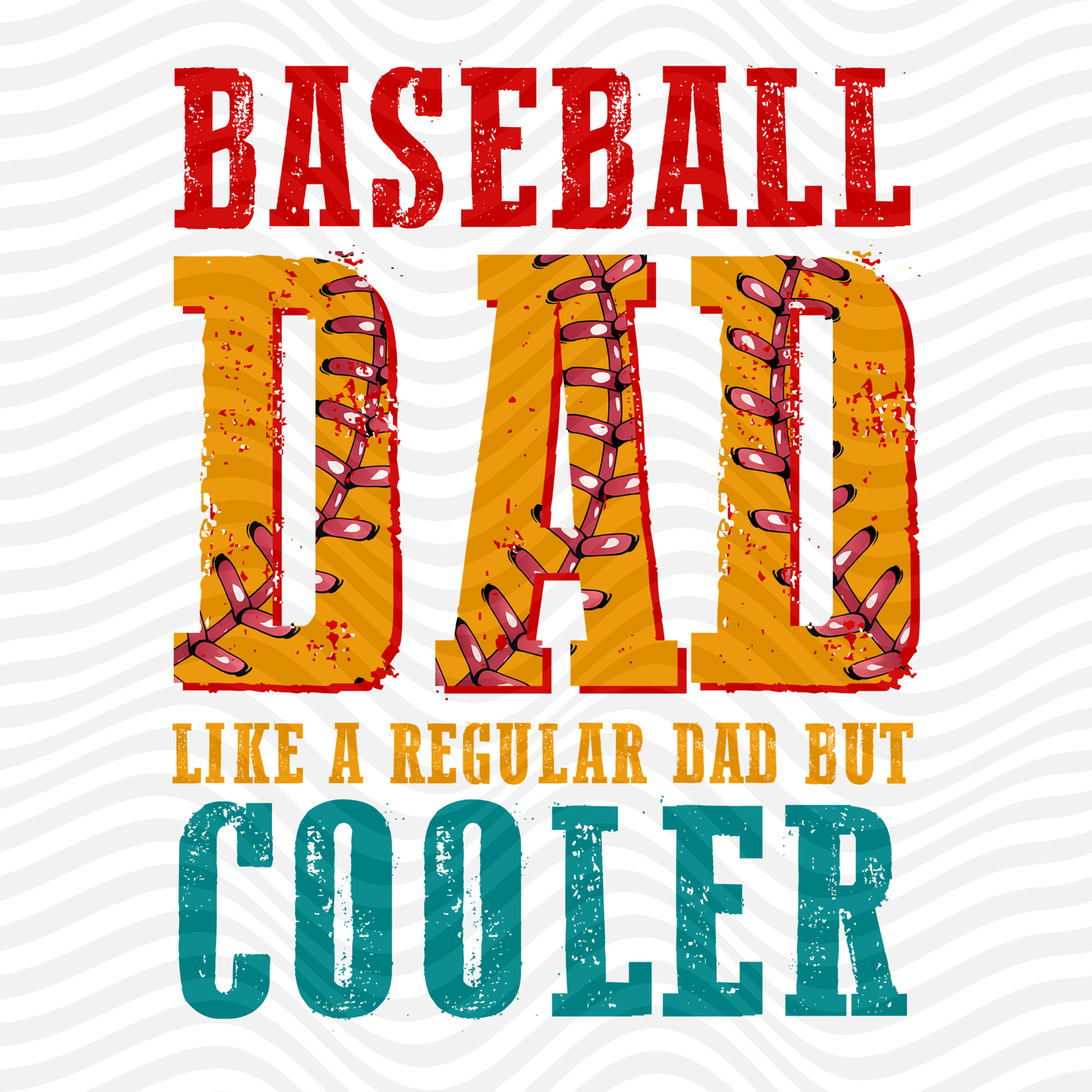Baseball Dad, Like A Regular Dad But Cooler